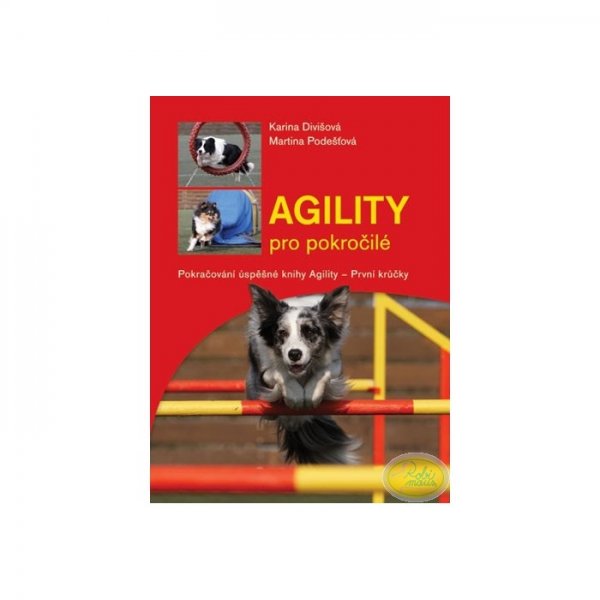 Agility pro pokročilé Divišová Karina, Podešťová Martina