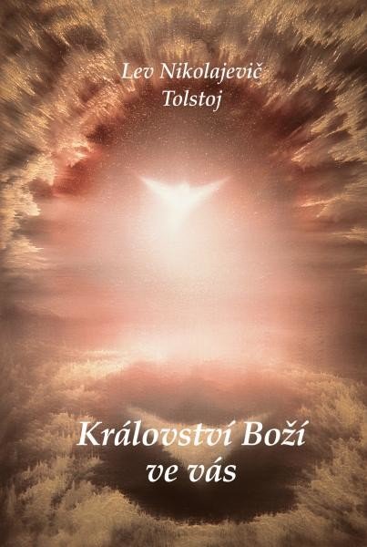 Království Boží ve vás - Lev Nikolajevič Tolstoj