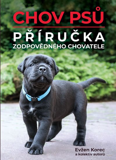Kniha Chov psů | Příručka zodpovědného chovatele, E. Korec a kol.